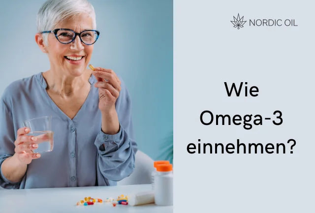 Wie sollte Omega-3 eingenommen werden?
