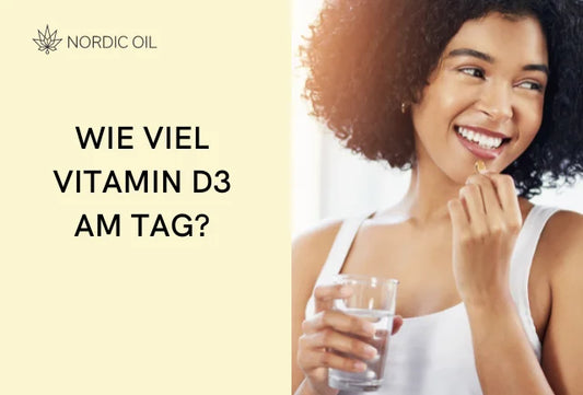 Wie viel Vitamin D3 brauchen Sie täglich? - Ein Gesundheitsleitfaden