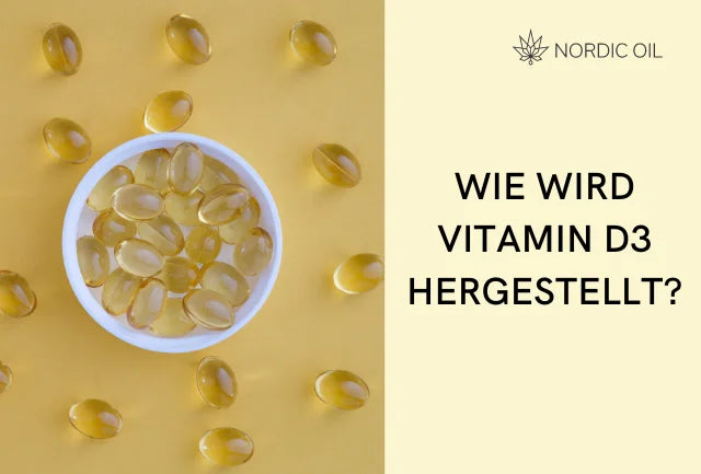 Wie wird Vitamin D3 hergestellt? | Nordic Oil