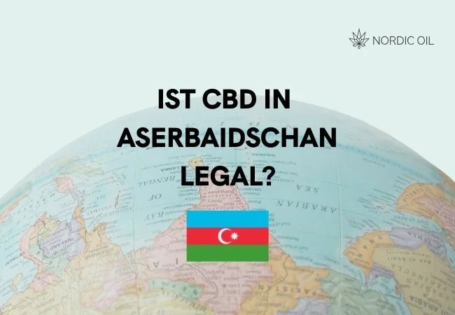 Ist CBD in Aserbaidschan legal