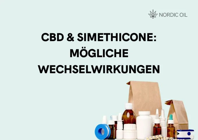 CBD und Simethicone Interaktionen zwischen CBD und Simethicone