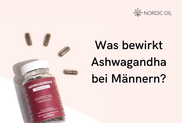 Was bewirkt Ashwagandha bei Männern?