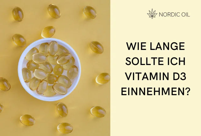 Wie lange sollten Sie Vitamin D3 einnehmen?