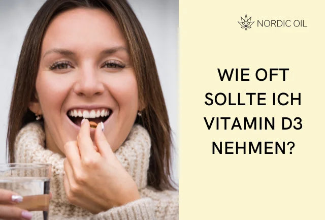 Wie oft sollten Sie Vitamin D3 einnehmen?