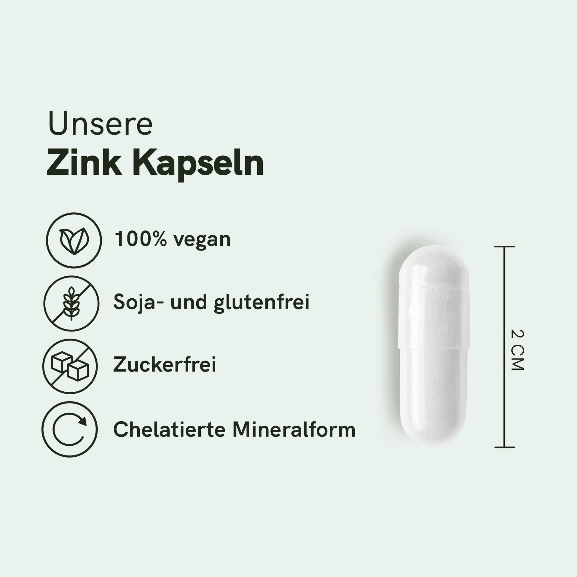 Infografik zu unseren Zinkkapseln: 100% vegan, Soja- und glutenfrei, zuckerfrei, chelatierte Mineralform; Abbildung einer weißen Kapsel (2 cm)